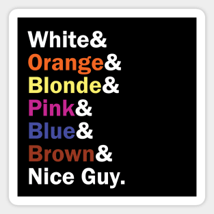 Funny Names x Resevoir Dogs (White, Orange, Blonde, Pink, Blue, Brown, Nice Guy) Magnet